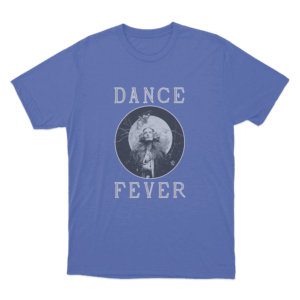 Dance Fever T Shirt Blue
